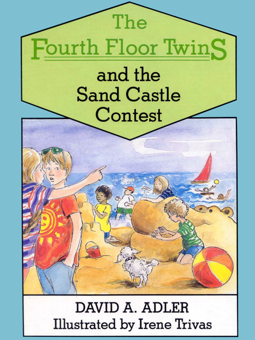 Title details for The Fourth Floor Twins and the Sand Castle Contest by David A. Adler - Available